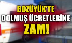 BOZÜYÜK'TE DOLMUŞ ÜCRETLERİNE ZAM!