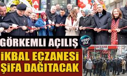 GÖRKEMLİ AÇILIŞ  İKBAL ECZANESİ ŞİFA DAĞITACAK