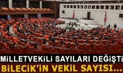 MİLLETVEKİLİ SAYILARI DEĞİŞTİ