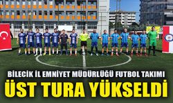 BİLECİK İL EMNİYET MÜDÜRLÜĞÜ FUTBOL TAKIMI ÜST TURA YÜKSELDİ