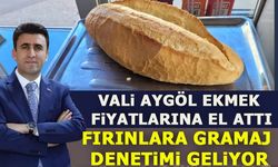 VALİ AYGÖL EKMEK FİYATLARINA EL ATTI