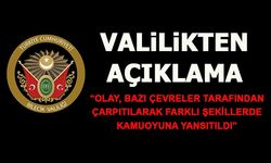 VALİLİKTEN AÇIKLAMA