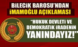 BİLECİK BAROSU’NDAN İMAMOĞLU AÇIKLAMASI