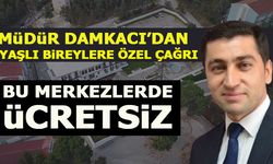 MÜDÜR DAMKACI'DAN YAŞLI BİREYLERE ÖZEL ÇAĞRI