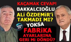 KAÇAMAK CEVAP!  BAŞKAN BAKKALCIOĞLU ALİ ÖZDEMİR’İ TAKMADI MI YOKSA FABRİKA AYARLARINA GERİ Mİ DÖNDÜ?