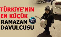 TÜRKİYE’NİN EN KÜÇÜK RAMAZAN DAVULCUSU