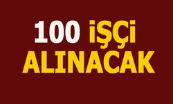 BİLECİK'TE 100 İŞÇİ ALINACAK