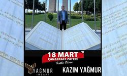 KAZIM YAĞMUR’DAN ÇANAKKALE ZAFERİ MESAJI