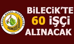 OGM BİLECİK’TE 60 İŞÇİ ALACAK