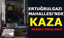 ERTUĞRULGAZİ MAHALLESİ'NDE KAZA