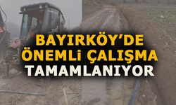 BAYIRKÖY’DE ÖNEMLi ÇALIŞMA  TAMAMLANIYOR