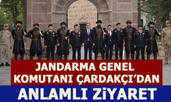 JANDARMA GENEL KOMUTANI ÇARDAKÇI’DAN ANLAMLI ZİYARET