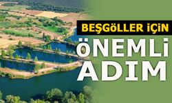 BEŞ GÖLLER İÇİN ÖNEMLİ ADIM