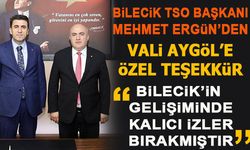 BİLECİK TSO BAŞKANI MEHMET ERGÜN'DEN VALİ AYGÖL'E ÖZEL TEŞEKKÜR