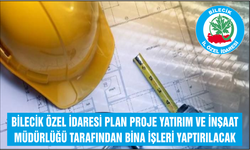 BİNA İŞLERİ YAPTIRILACAKTIR BİLECİK ÖZEL İDARESİ PLAN PROJE YATIRIM VE İNŞAAT MÜDÜRLÜĞÜ