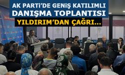 AK PARTi’DE GENiŞ KATILIMLI DANIŞMA TOPLANTISI