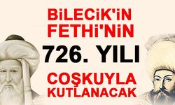 BİLECİK'İN FETHİ'NİN 726. YILI COŞKUYLA KUTLANACAK