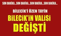 BİLECİK'İN VALİSİ DEĞİŞTİ
