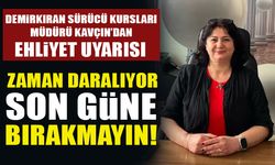 DEMİRKIRAN SÜRÜCÜ KURSLARI MÜDÜRÜ KAVÇIN’DAN EHLİYET UYARISI  ZAMAN DARALIYOR SON GÜNE BIRAKMAYIN!