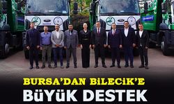 BURSA'DAN BİLECİK'E BÜYÜK DESTEK
