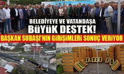 BAŞKAN SUBAŞI’NIN GİRİŞİMLERİ SONUÇ VERİYOR  BELEDİYEYE VE VATANDAŞA BÜYÜK DESTEK!