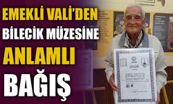EMEKLİ VALİDEN BİLECİK MÜZESİNE ANLAMLI BAĞIŞ
