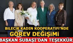 BİLECİK KADIN KOOPERATİFİ'NDE GÖREV DEĞİŞİMİ