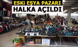 ESKİ EŞYA PAZARI HALKA AÇILDI