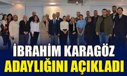 İBRAHİM KARAGÖZ ADAYLIĞINI AÇIKLADI