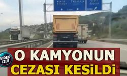 O KAMYONUN CEZASI KESİLDİ