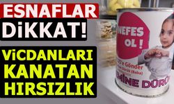 ESNAFLAR DİKKAT! VİCDANLARI KANATAN HIRSIZLIK!