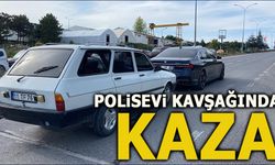 POLİSEVİ KAVŞAĞINDA  KAZA
