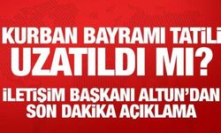 KURBAN BAYRAMI TATİLİ UZATILDI MI?