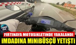 FIRTINAYA MOTOSİKLETİNDE YAKALANDI İMDADINA MİNİBÜSÇÜ YETİŞTİ