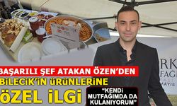 BAŞARILI ŞEF ATAKAN ÖZEN’DEN BİLECİK’İN ÜRÜNLERİNE ÖZEL İLGİ