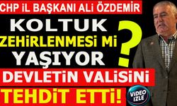 CHP İL BAŞKANI ALİ ÖZDEMİR KOLTUK ZEHİRLENMESİ Mİ YAŞIYOR?
