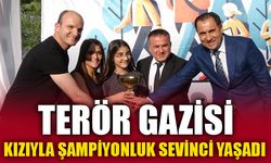TERÖR GAZİSİ, KIZIYLA ŞAMPİYONLUK SEVİNCİ YAŞADI