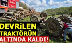DEVRİLEN TRAKTÖRÜN ALTINDA KALDI!
