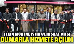 TEKİN MÜHENDİSLİK VE İNŞAAT OFİSİ DUALARLA HİZMETE AÇILDI