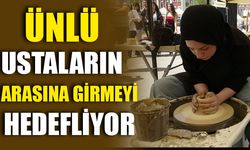 ÜNLÜ USTALARIN ARASINA GİRMEYİ HEDEFLİYOR