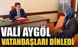 VALİ AYGÖL VATANDAŞLARI DİNLEDİ