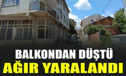 BALKONDAN DÜŞTÜ AĞIR YARALANDI