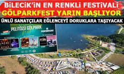 BİLECİK'İN EN RENKLİ FESTİVALİ GÖLPARKFEST YARIN BAŞLIYOR