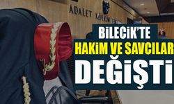 BİLECİK’TE HAKİM VE SAVCILAR DEĞİŞTİ