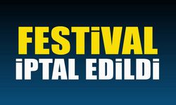 FESTİVAL İPTAL EDİLDİ