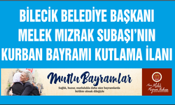 BİLECİK BELEDİYE BAŞKANI MELEK MIZRAK SUBAŞI'NIN KURBAN BAYRAMI KUTLAMA İLANI
