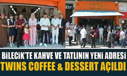BİLECİK’TE KAHVE VE TATLININ YENİ ADRESİ  TWINS COFFEE & DESSERT AÇILDI