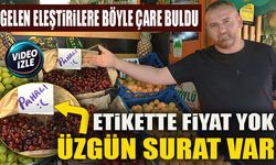GELEN ELEŞTİRİLERE BÖYLE ÇARE BULDU  ETİKETTE FİYAT YOK ÜZGÜN SURAT VAR