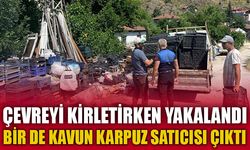 ÇEVREYİ KİRLETİRKEN YAKALANDI, BİR DE KAVUN KARPUZ SATICISI ÇIKTI