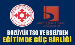 BOZÜYÜK TSO VE BŞEÜ’DEN  EĞİTİMDE GÜÇ BİRLİĞİ!